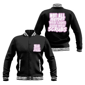 Discover Not all heroes wear capes, some wear scrubs pinky Baseball Jackets