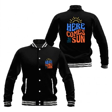 Discover Here comes the sun Baseball Jackets