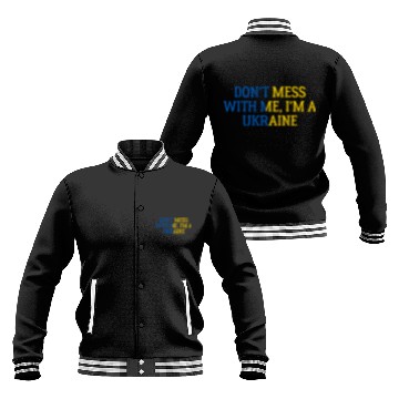 Discover Don t Mess With Me I m A Ukraine 1 Baseball Jackets