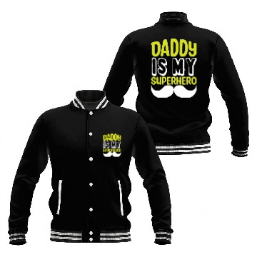 Discover Daddy is my superhero Baseball Jackets