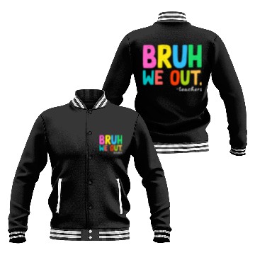 Discover Bruh We Out Teachers End Of School Baseball Jackets