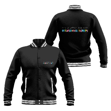 Discover It s A Great Day For Occupational Therapy Baseball Jackets