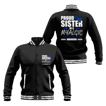Discover Proud Sister Of A Myalgic Encephalomyelitis Baseball Jackets