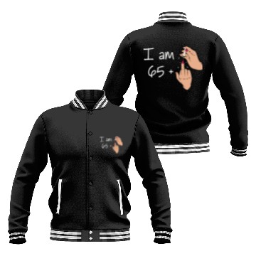 Discover I Am 65 + 1 Middle Finger Baseball Jackets I Am 65 Plus,