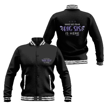 Discover Boss Babe Baseball Jackets Big Sis Have No Fear Big Sis Is Here
