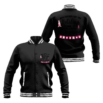Discover With friends like you holidays become a reminder . Baseball Jackets