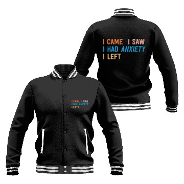 Discover I Came I Saw I Had Anxiety I Left Funny Introvert Baseball Jackets