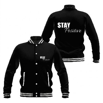 Discover Stay positive | Cool saying Baseball Jackets