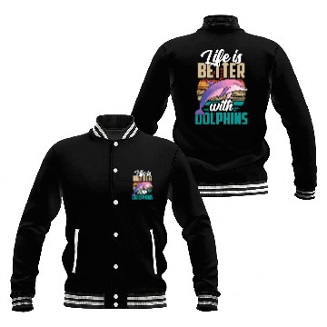 Discover Life Is Better With Dolphins Lover Dolphin Cute Baseball Jackets