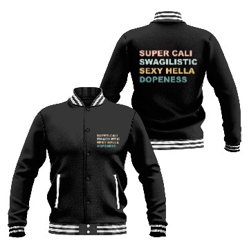 Discover Super Cali Swagilistic Sexy Hella Dopeness Apparel Baseball Jackets