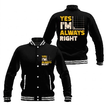 Discover Yes I'm Always Right Math Teacher Mathematician Baseball Jackets