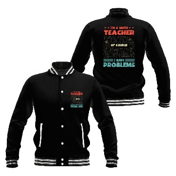Discover I'm A Math Teacher Of Course I Have Problems Baseball Jackets