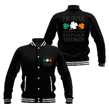 Discover I'm Irish We Don't Do That Keep Calm Thingy Baseball Jackets