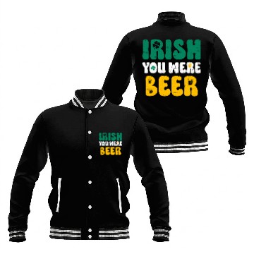 Discover Irish you were Beer St Patrick's Day Baseball Jackets