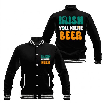 Discover Irish you were Beer St Patrick's Day Baseball Jackets