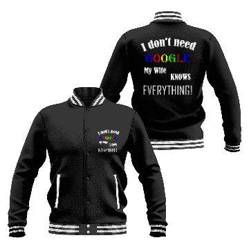 Discover Mens I don't need GOOGLE my Wife knows everything! Baseball Jackets