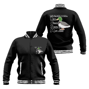 Discover yeah i'm into bdsm big ducks such as mallards Baseball Jackets