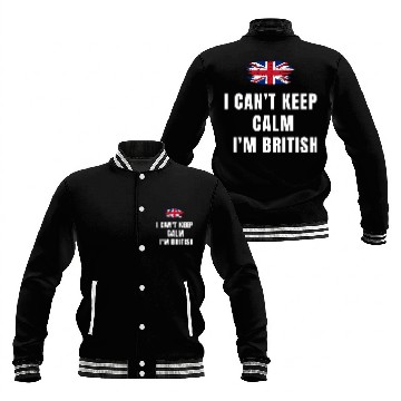 Discover I CAN'T KEEP CALM! I'M BRITISH! Baseball Jackets