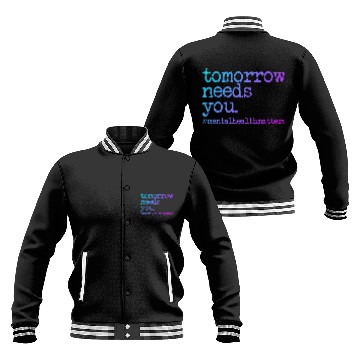 Discover Tomorrow Needs You #MentalHealthMatters Baseball Jackets
