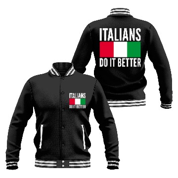 Discover Italians Do It Better Italy Flag Quoted Themed Baseball Jackets