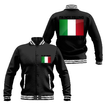 Discover I'M Not Yelling I'M Italian Baseball Jackets
