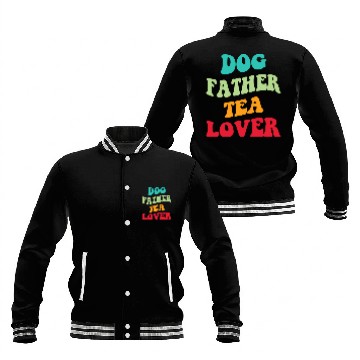 Discover Dog Father Tea Lover Iii Baseball Jackets