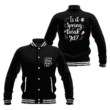 Discover Is It Spring Break Yet Funny Spring Teacher Baseball Jackets
