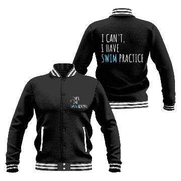 Discover I Can't I Have Swim Practice Funny Swimming Baseball Jackets