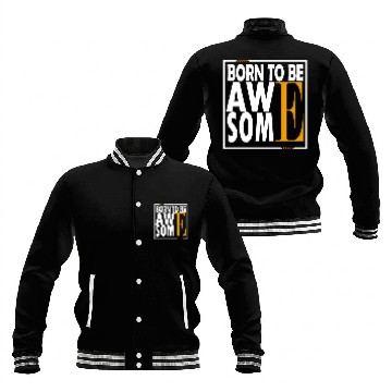 Discover BORN TO BE AWAE SOME Baseball Jackets