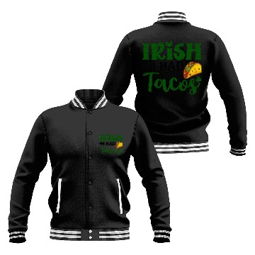 Discover Irish I Had Tacos Shamrock Clover St.Paddys Day Baseball Jackets