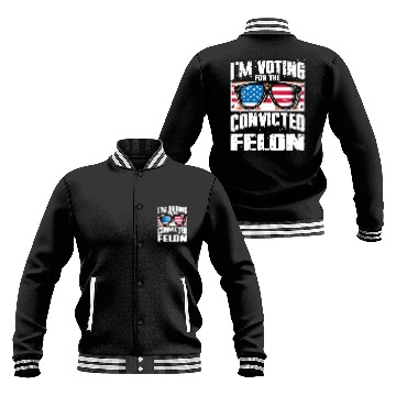 Discover I'm Voting For The Convicted Felon Funny Pro Trump Baseball Jackets