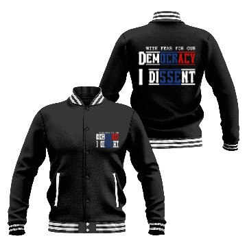 Discover With Fear For Our Democracy I Dissent Election Baseball Jackets