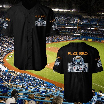 Discover Funny Flat Earth Baseball Jerseys It's Flat Bro Astronaut Baseball Jerseys