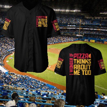 Discover pizza thinks about me Baseball Jerseys