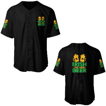 Discover Irish You Were Beer St Patricks Day Shamrock Funny Baseball Jerseys