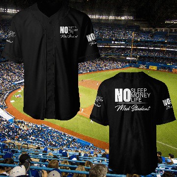 Discover No Sleep No Money No Life Med Student Baseball Jerseys