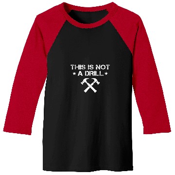 Discover This Is Not A Drill Funny Hammer Construction Worker Apparel Baseball Tees