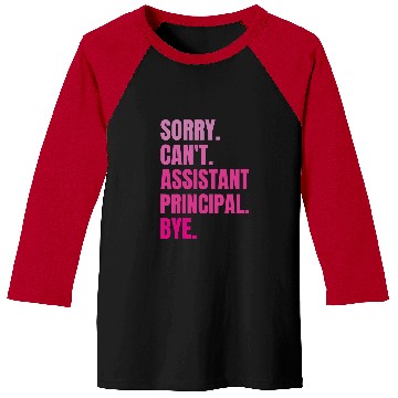 Discover Sorry Cant Assistant Principal Bye Retro School Worker 1 Baseball Tees