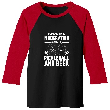 Discover Everything In Moderation Except Pickleball Baseball Tees
