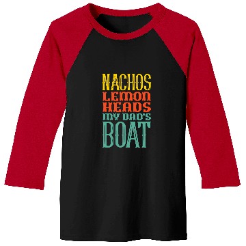 Discover Boating Sailing Nachos Lemon Heads My Dads Boat Retro Baseball Tees