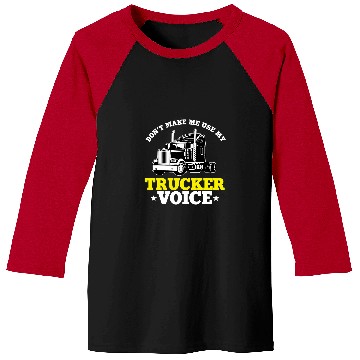 Discover Funny Trucker Quote SemiTrailer Big Rig Truck Driver Baseball Tees