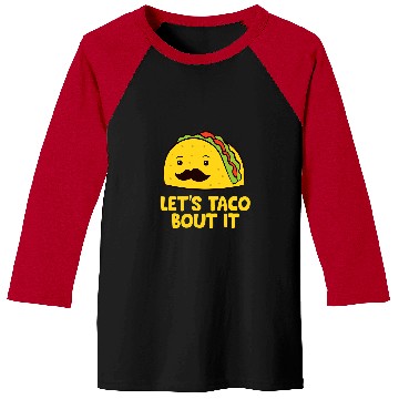 Discover Lets Taco Bout It Mexican Tacos Baseball Tees