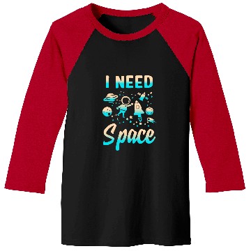 Discover Astronauts I Need Space Outer Space Theme Geeks Astronomy Birthday 1 Baseball Tees