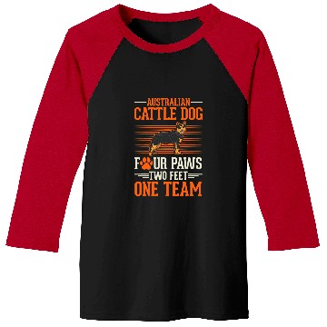 Discover Australian Cattle Dog four paws two feet one team Cattle Dog 237 Baseball Tees