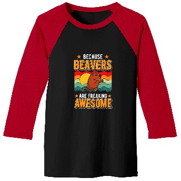 Discover Because Beavers are freaking awesome Baseball Tees