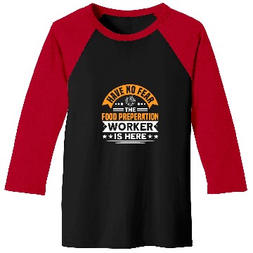 Discover Have No Fear The Food Preperation Worker Is Here Cooking Baseball Tees