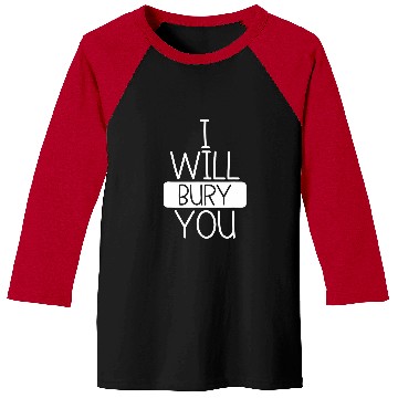 Discover I Will Bury You Funny Funeral Director Morgue Worker Lover Baseball Tees