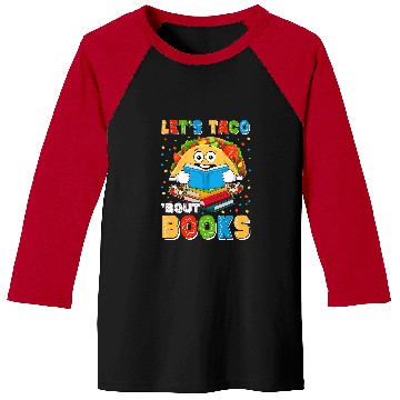 Discover Reading Book Lets Taco Bout Books Cinco De Mayo Mexican Taco Bookish Reader Baseball Tees