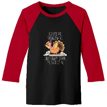Discover Gobble Me Swallow Me Drip Gravy Funny Thanksgiving Turkey Baseball Tees