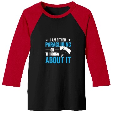 Discover Skydiving Gift I Am Either Paragliding Or Thinking About It Paraglider Baseball Tees